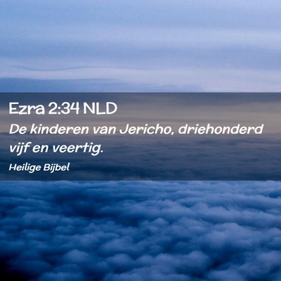 Picture 02 - Ezra 2:34 NLD - De kinderen van Jericho, driehonderd vijf en - Bible Verse Picture
