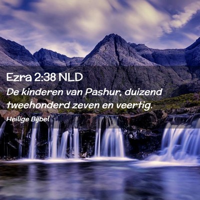 Picture 02 - Ezra 2:38 NLD - De kinderen van Pashur, duizend tweehonderd zeven - Bible Verse Picture
