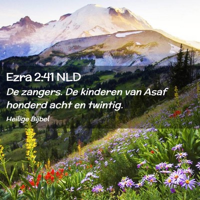 Picture 02 - Ezra 2:41 NLD - De zangers. De kinderen van Asaf honderd acht en - Bible Verse Picture