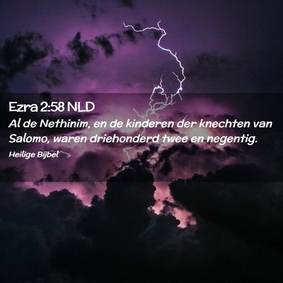 Picture 02 - Ezra 2:58 NLD - Al de Nethinim, en de kinderen der knechten van - Bible Verse Picture