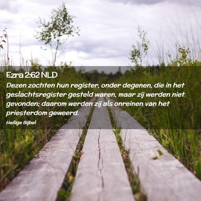 Picture 02 - Ezra 2:62 NLD - Dezen zochten hun register, onder degenen, die in - Bible Verse Picture