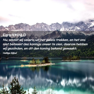 Picture 02 - Ezra 4:14 NLD - Nu, omdat wij salaris uit het paleis trekken, en - Bible Verse Picture