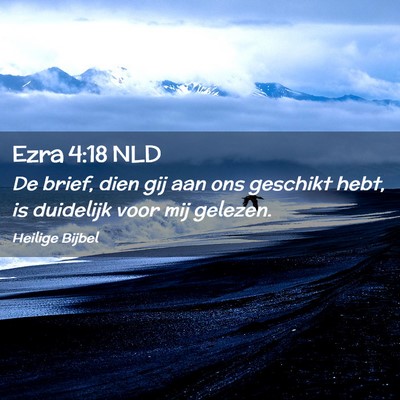 Picture 02 - Ezra 4:18 NLD - De brief, dien gij aan ons geschikt hebt, is - Bible Verse Picture