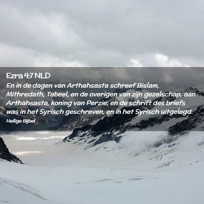 Picture 02 - Ezra 4:7 NLD - En in de dagen van Arthahsasta schreef Bislam, - Bible Verse Picture