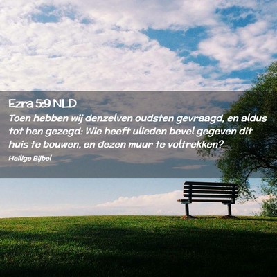 Picture 02 - Ezra 5:9 NLD - Toen hebben wij denzelven oudsten gevraagd, en - Bible Verse Picture