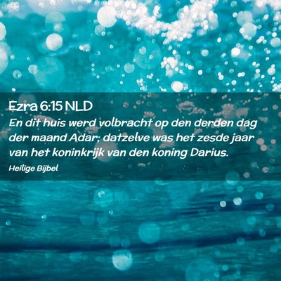 Picture 02 - Ezra 6:15 NLD - En dit huis werd volbracht op den derden dag der - Bible Verse Picture