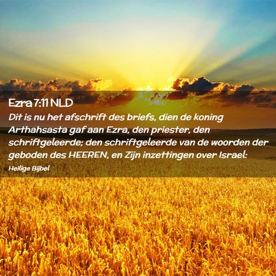 Picture 02 - Ezra 7:11 NLD - Dit is nu het afschrift des briefs, dien de - Bible Verse Picture