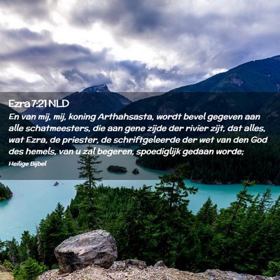Picture 02 - Ezra 7:21 NLD - En van mij, mij, koning Arthahsasta, wordt bevel - Bible Verse Picture