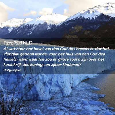 Picture 02 - Ezra 7:23 NLD - Al wat naar het bevel van den God des hemels is, - Bible Verse Picture