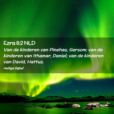 Picture 02 - Ezra 8:2 NLD - Van de kinderen van Pinehas, Gersom; van de - Bible Verse Picture