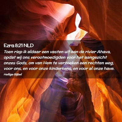 Picture 02 - Ezra 8:21 NLD - Toen riep ik aldaar een vasten uit aan de rivier - Bible Verse Picture