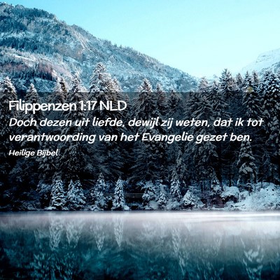 Picture 02 - Filippenzen 1:17 NLD - Doch dezen uit liefde, dewijl zij weten, dat ik - Bible Verse Picture