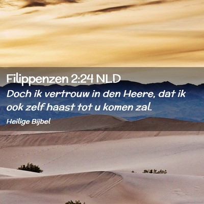 Picture 02 - Filippenzen 2:24 NLD - Doch ik vertrouw in den Heere, dat ik ook zelf - Bible Verse Picture
