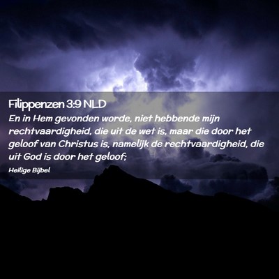 Picture 02 - Filippenzen 3:9 NLD - En in Hem gevonden worde, niet hebbende mijn - Bible Verse Picture