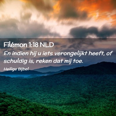 Picture 02 - Filémon 1:18 NLD - En indien hij u iets verongelijkt heeft, of - Bible Verse Picture