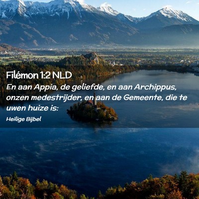 Picture 02 - Filémon 1:2 NLD - En aan Appia, de geliefde, en aan Archippus, - Bible Verse Picture