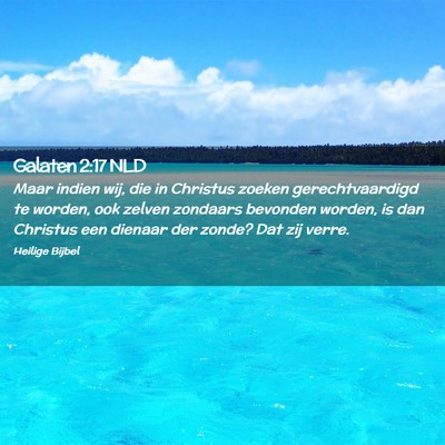 Picture 02 - Galaten 2:17 NLD - Maar indien wij, die in Christus zoeken - Bible Verse Picture