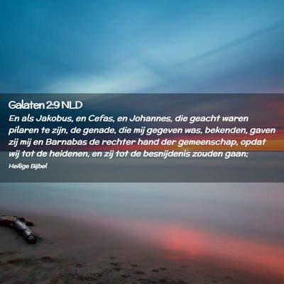 Picture 02 - Galaten 2:9 NLD - En als Jakobus, en Cefas, en Johannes, die geacht - Bible Verse Picture