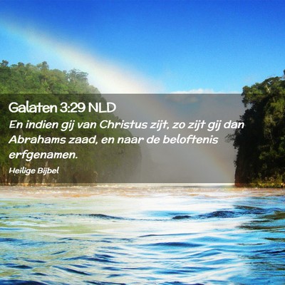 Picture 02 - Galaten 3:29 NLD - En indien gij van Christus zijt, zo zijt gij dan - Bible Verse Picture