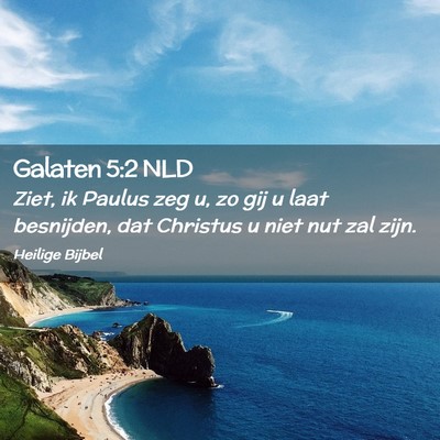 Picture 02 - Galaten 5:2 NLD - Ziet, ik Paulus zeg u, zo gij u laat besnijden, - Bible Verse Picture