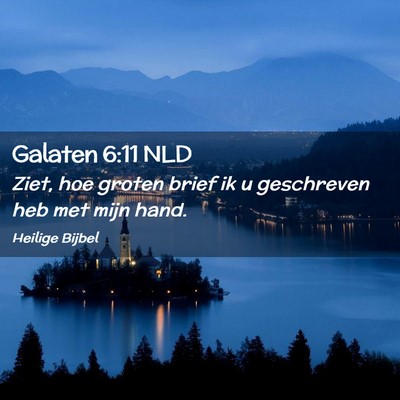 Picture 02 - Galaten 6:11 NLD - Ziet, hoe groten brief ik u geschreven heb met - Bible Verse Picture