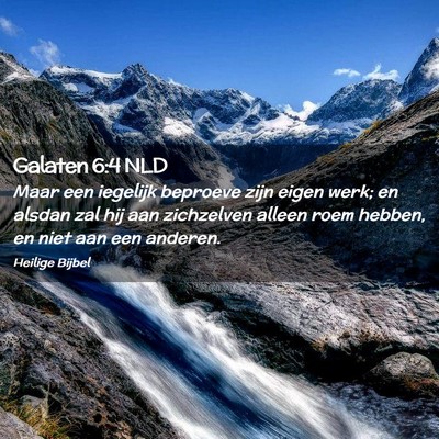 Picture 02 - Galaten 6:4 NLD - Maar een iegelijk beproeve zijn eigen werk; en - Bible Verse Picture