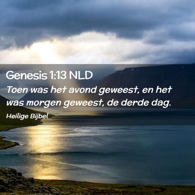 Picture 02 - Genesis 1:13 NLD - Toen was het avond geweest, en het was morgen - Bible Verse Picture