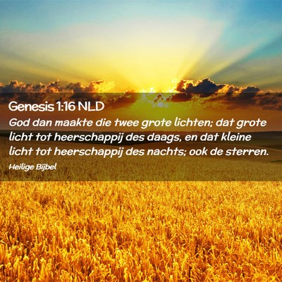 Picture 02 - Genesis 1:16 NLD - God dan maakte die twee grote lichten; dat grote - Bible Verse Picture
