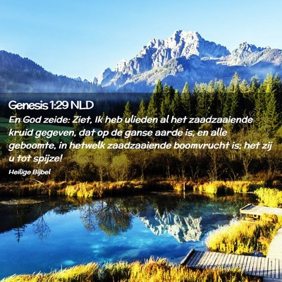 Picture 02 - Genesis 1:29 NLD - En God zeide: Ziet, Ik heb ulieden al het - Bible Verse Picture