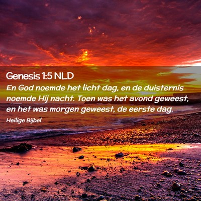 Picture 02 - Genesis 1:5 NLD - En God noemde het licht dag, en de duisternis - Bible Verse Picture