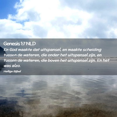 Picture 02 - Genesis 1:7 NLD - En God maakte dat uitspansel, en maakte scheiding - Bible Verse Picture