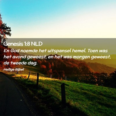 Picture 02 - Genesis 1:8 NLD - En God noemde het uitspansel hemel. Toen was het - Bible Verse Picture