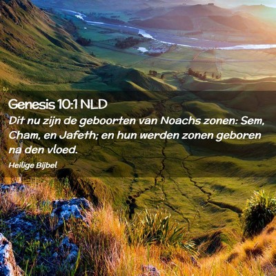 Picture 02 - Genesis 10:1 NLD - Dit nu zijn de geboorten van Noachs zonen: Sem, - Bible Verse Picture