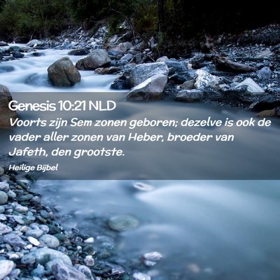 Picture 02 - Genesis 10:21 NLD - Voorts zijn Sem zonen geboren; dezelve is ook de - Bible Verse Picture