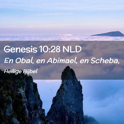 Picture 02 - Genesis 10:28 NLD - En Obal, en Abimael, en - Bible Verse Picture