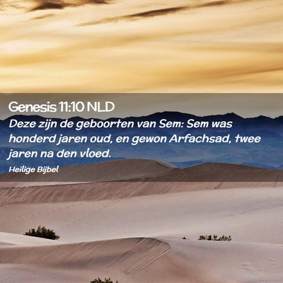 Picture 02 - Genesis 11:10 NLD - Deze zijn de geboorten van Sem: Sem was honderd - Bible Verse Picture
