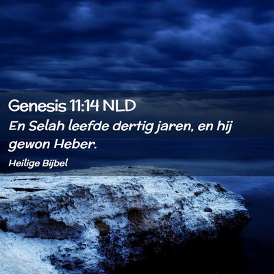 Picture 02 - Genesis 11:14 NLD - En Selah leefde dertig jaren, en hij gewon - Bible Verse Picture
