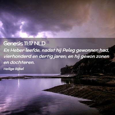 Picture 02 - Genesis 11:17 NLD - En Heber leefde, nadat hij Peleg gewonnen had, - Bible Verse Picture