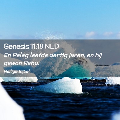 Picture 02 - Genesis 11:18 NLD - En Peleg leefde dertig jaren, en hij gewon - Bible Verse Picture