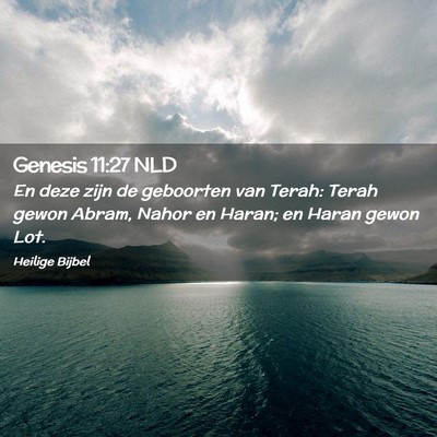 Picture 02 - Genesis 11:27 NLD - En deze zijn de geboorten van Terah: Terah gewon - Bible Verse Picture
