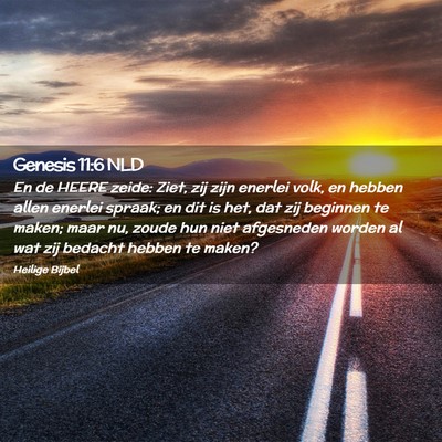 Picture 02 - Genesis 11:6 NLD - En de HEERE zeide: Ziet, zij zijn enerlei volk, - Bible Verse Picture