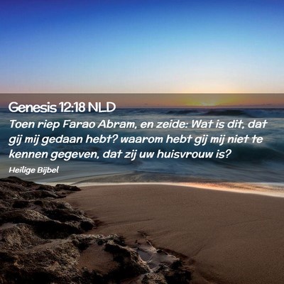 Picture 02 - Genesis 12:18 NLD - Toen riep Farao Abram, en zeide: Wat is dit, dat - Bible Verse Picture