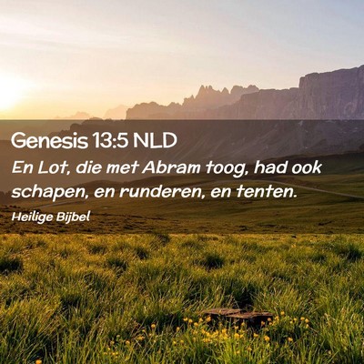 Picture 02 - Genesis 13:5 NLD - En Lot, die met Abram toog, had ook schapen, en - Bible Verse Picture