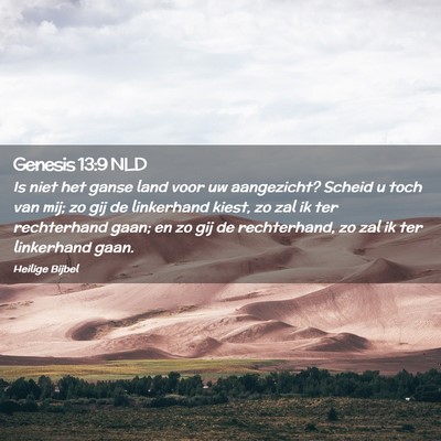 Picture 02 - Genesis 13:9 NLD - Is niet het ganse land voor uw aangezicht? Scheid - Bible Verse Picture