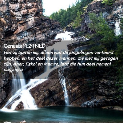 Picture 02 - Genesis 14:24 NLD - Het zij buiten mij; alleen wat de jongelingen - Bible Verse Picture