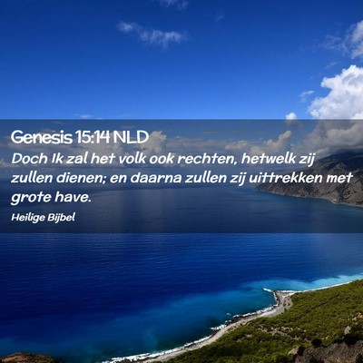 Picture 02 - Genesis 15:14 NLD - Doch Ik zal het volk ook rechten, hetwelk zij - Bible Verse Picture