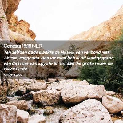 Picture 02 - Genesis 15:18 NLD - Ten zelfden dage maakte de HEERE een verbond met - Bible Verse Picture