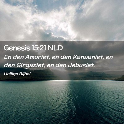 Picture 02 - Genesis 15:21 NLD - En den Amoriet, en den Kanaaniet, en den - Bible Verse Picture