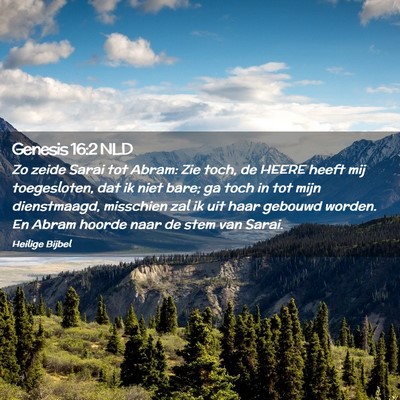 Picture 02 - Genesis 16:2 NLD - Zo zeide Sarai tot Abram: Zie toch, de HEERE - Bible Verse Picture