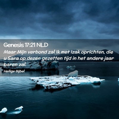 Picture 02 - Genesis 17:21 NLD - Maar Mijn verbond zal Ik met Izak oprichten, die - Bible Verse Picture
